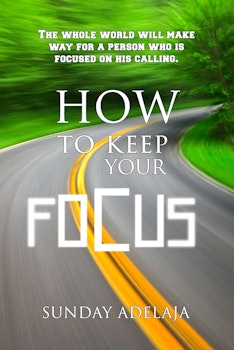 How To Keep Your Focus